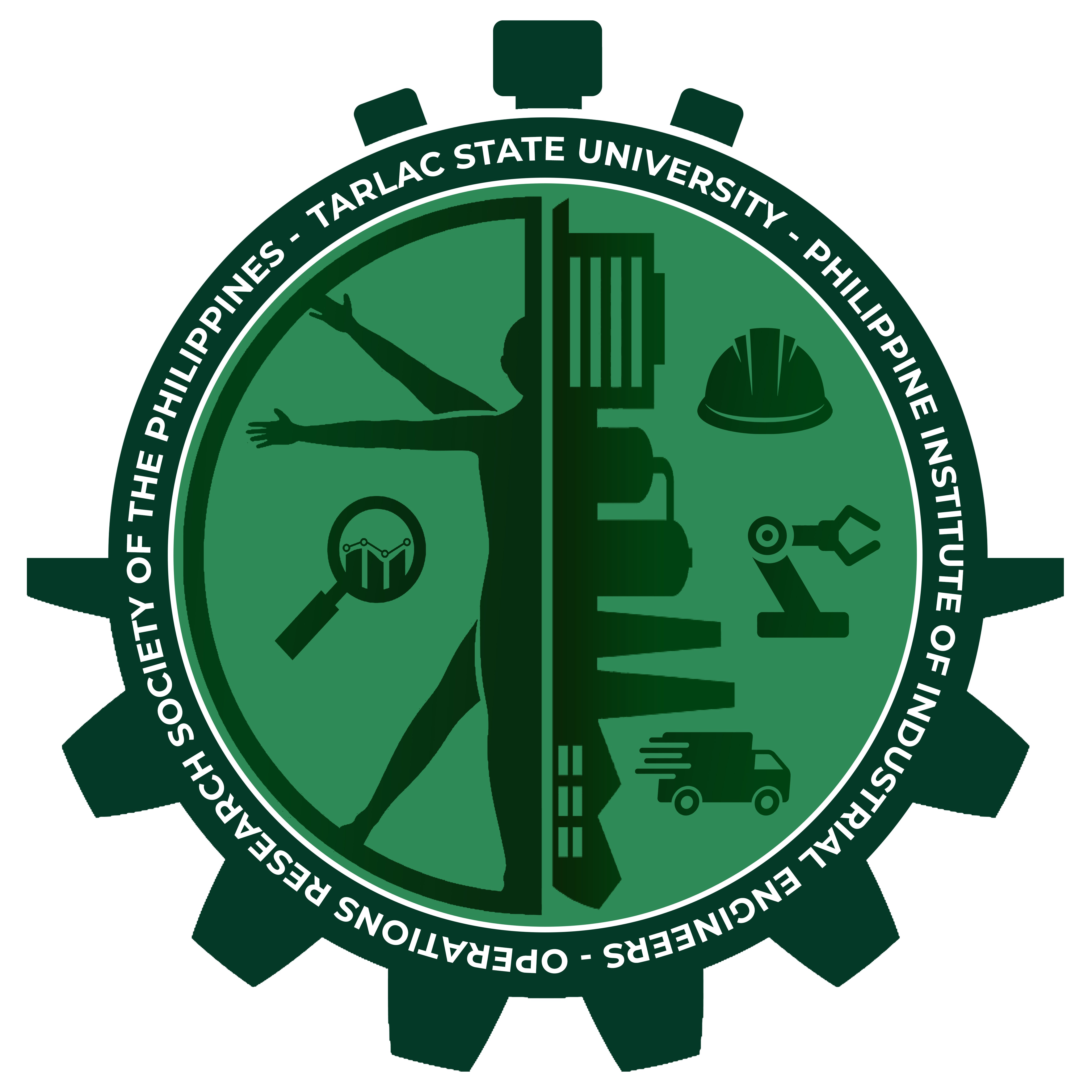 PHILIPPINE INSTITUTE OF INDUSTRIAL ENGINEERS – OPERATIONS RESEARCH SOCIETY OF THE PHILIPPINES TARLAC STATE UNIVERSITY STUDENT CHAPTER 